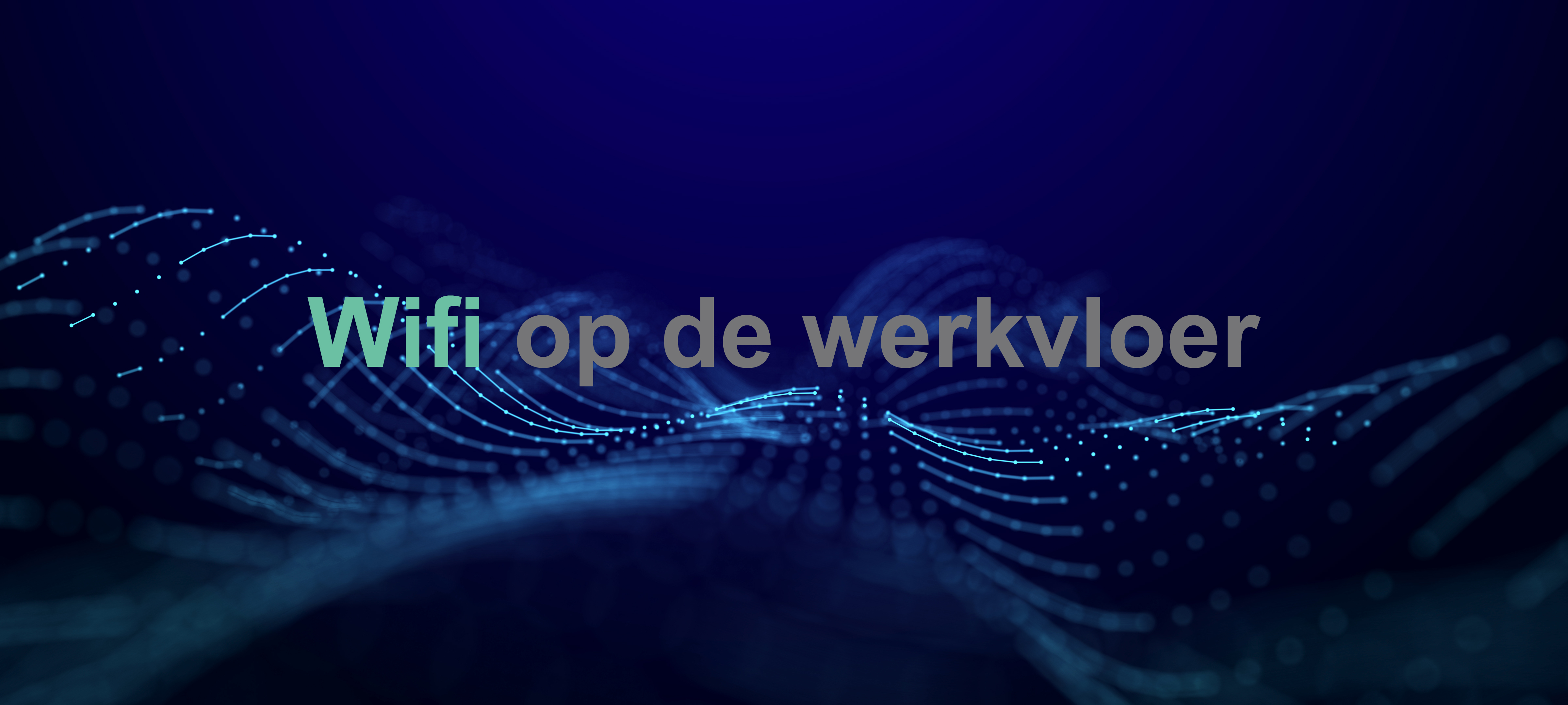 Header - Wifi op de werkvloer
